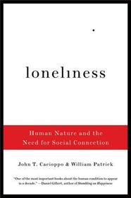 Loneliness – Human Nature and the Need for Social Connection: Human Nature and the Need for Social Connection