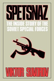 Spetsnaz ? The Inside Story of the Soviet Special Forces: The Inside Story of the Soviet Special Forces