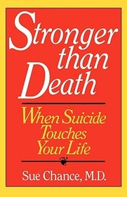 Stronger than Death ? When Suicide Touches Your Life: When Suicide Touches Your Life