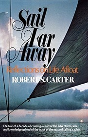 Sail Far Away – Reflections on a Life Afloat: Reflections on a Life Afloat Sail Far Away – Reflections on a Life Afloat: Reflections on a Life Afloat