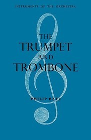 The Trumpet and Trombone The Trumpet and Trombone