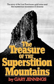 The Treasure of the Superstition Mountains The Treasure of the Superstition Mountains