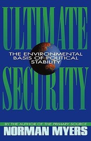 Ultimate Security ? The Environmental Basis of Political Stability: The Environmental Basis of Political Stability Ultimate Security ? The Environmental Basis of Political Stability: The Environmental Basis of Political Stability