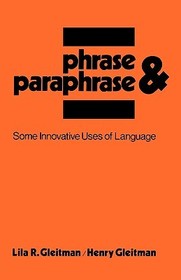 Phrase & Paraphrase ? Some Innovative Uses of Language: Some Innovative Uses of Language