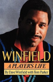 Winfield ? A Player`s Life: A Player's Life