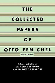 The Collected Papers of Otto Fenichel: Second Series