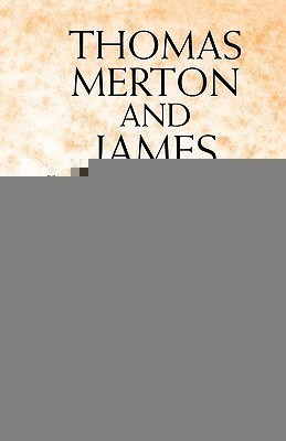 Thomas Merton and James Laughlin – Selected Letters: Selected Letters Thomas Merton and James Laughlin – Selected Letters: Selected Letters