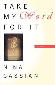 Take My Word For It – Poems: Poems Take My Word For It – Poems: Poems