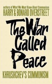 The War Called Peace: Khrushchev's Communism The War Called Peace: Khrushchev's Communism