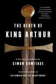 The Death of King Arthur – A New Verse Translation
