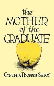 The Mother of the Graduate The Mother of the Graduate