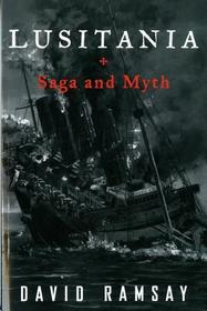 Lusitania ? Saga and Myth: Saga and Myth