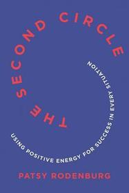 The Second Circle – Using Positive Energy for Success in Every Situation: Using Positive Energy for Success in Every Situation