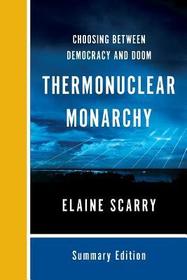 Thermonuclear Monarchy ? Choosing Between Democracy and Doom: Choosing Between Democracy and Doom Thermonuclear Monarchy ? Choosing Between Democracy and Doom: Choosing Between Democracy and Doom