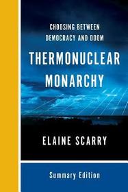 Thermonuclear Monarchy ? Choosing Between Democracy and Doom: Choosing Between Democracy and Doom