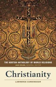 The Norton Anthology of World Religions – Christianity: Christianity: Christianity