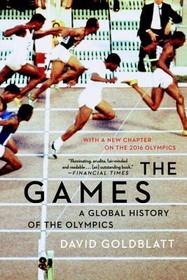 The Games ? A Global History of the Olympics: A Global History of the Olympics