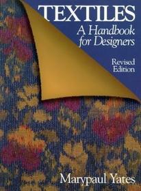 Textiles ? A Handbook for Designers Rev: A Handbook for Designers