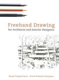 Freehand Drawing - For Architects and Interior Designers: For Architects and Interior Designers