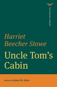 Uncle Tom`s Cabin (The Norton Library)