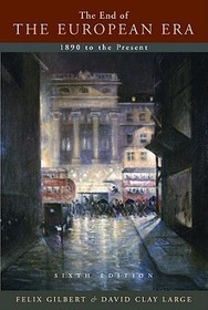 End of the European Era – 1890 to the Present 6e