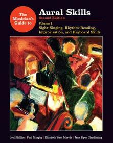 The Musician's Guide to Aural Skills ? Sight Sight?Singing, Rhythm?Reading, and Keyboard Skills 2e V 1 The Musician's Guide to Aural Skills ? Sight Sight?Singing, Rhythm?Reading, and Keyboard Skills 2e V 1