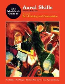 The Musician's Guide to Aural Skills ? Ear Training and Composition With Recordings for Ear Training DVD 2e V 2 The Musician's Guide to Aural Skills ? Ear Training and Composition With Recordings for Ear Training DVD 2e V 2