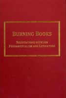 Burning Books: Negotiations Between Fundamentalism and Literature (Ams Studies in Cultural History)