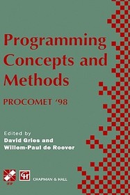 Programming Concepts and Methods PROCOMET ?98: IFIP TC2 / WG2.2, 2.3 International Conference on Programming Concepts and Methods (PROCOMET ?98) 8?12 June 1998, Shelter Island, New York, USA Programming Concepts and Methods PROCOMET ?98: IFIP TC2 / WG2.2, 2.3 International Conference on Programming Concepts and Methods (PROCOMET ?98) 8?12 June 1998, Shelter Island, New York, USA