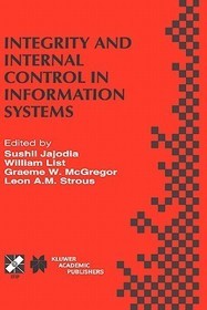 Integrity and Internal Control in Information Systems: IFIP TC11 Working Group 11.5 Second Working Conference on Integrity and Internal Control in Information Systems: Bridging Business Requirements and Research Results Warrenton, Virginia, USA November 19–20, 1998