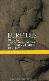 Euripides Plays: 2: Cyclops; Hecuba; Iphigenia in Aulis; Trojan Women