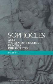 Sophocles Plays 2: Ajax; Women of Trachis; Electra; Philoctetes