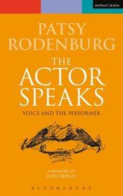 The Actor Speaks: Voice and the Performer