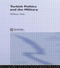Turkish Politics and the Military Turkish Politics and the Military