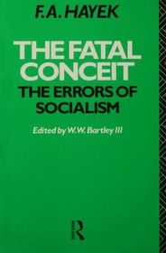 The Fatal Conceit: The Errors of Socialism