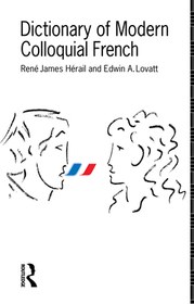 Dictionary of Modern Colloquial French Dictionary of Modern Colloquial French