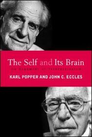 The Self and Its Brain: An Argument for Interactionism The Self and Its Brain: An Argument for Interactionism