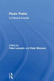 Paulo Freire: A Critical Encounter