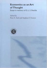 Economics as an Art of Thought: Essays in Memory of G.L.S. Shackle