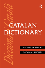 Catalan Dictionary: Catalan-English, English-Catalan Catalan Dictionary: Catalan-English, English-Catalan