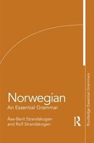 Norwegian: An Essential Grammar: An Essential Grammar Norwegian: An Essential Grammar: An Essential Grammar