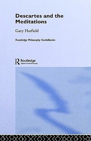 Routledge Philosophy GuideBook to Descartes and the Meditations