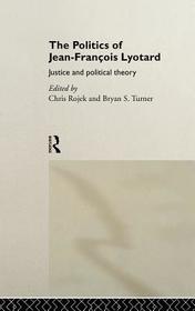The Politics of Jean-Francois Lyotard: Justice and Political Theory
