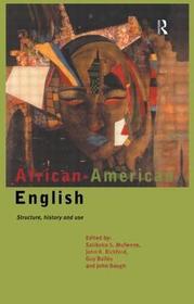 African-American English: Structure, History and Use