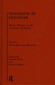 Philosophy of Education: Major Themes in the Analytic Tradition: Critical Writings