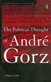 The Political Thought of Andre Gorz