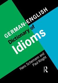 German/English Dictionary of Idioms German/English Dictionary of Idioms