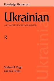Ukrainian: A Comprehensive Grammar: A Comprehensive Grammar Ukrainian: A Comprehensive Grammar: A Comprehensive Grammar