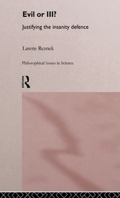 Evil or Ill?: Justifying the Insanity Defence