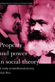 Property and Power in Social Theory: A Study in Intellectual Rivalry